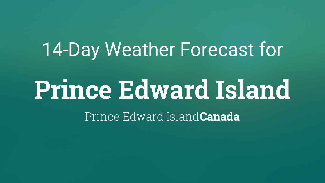 Prince Edward Island, Prince Edward Island, Canada 14 day weather forecast